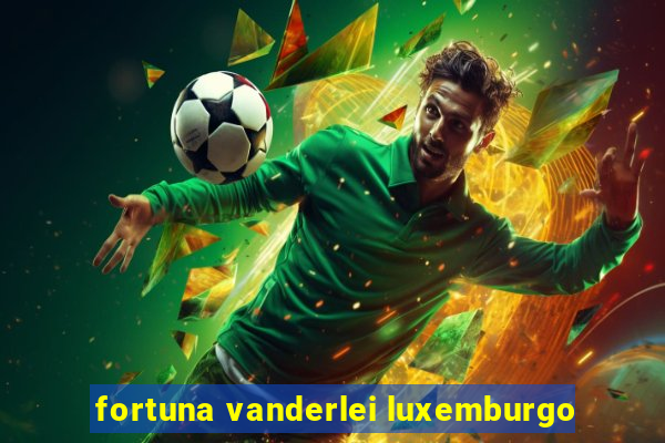 fortuna vanderlei luxemburgo